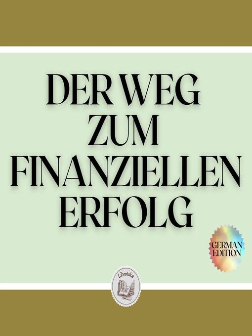 Title details for DER WEG ZUM FINANZIELLEN ERFOLG by LIBROTEKA - Available